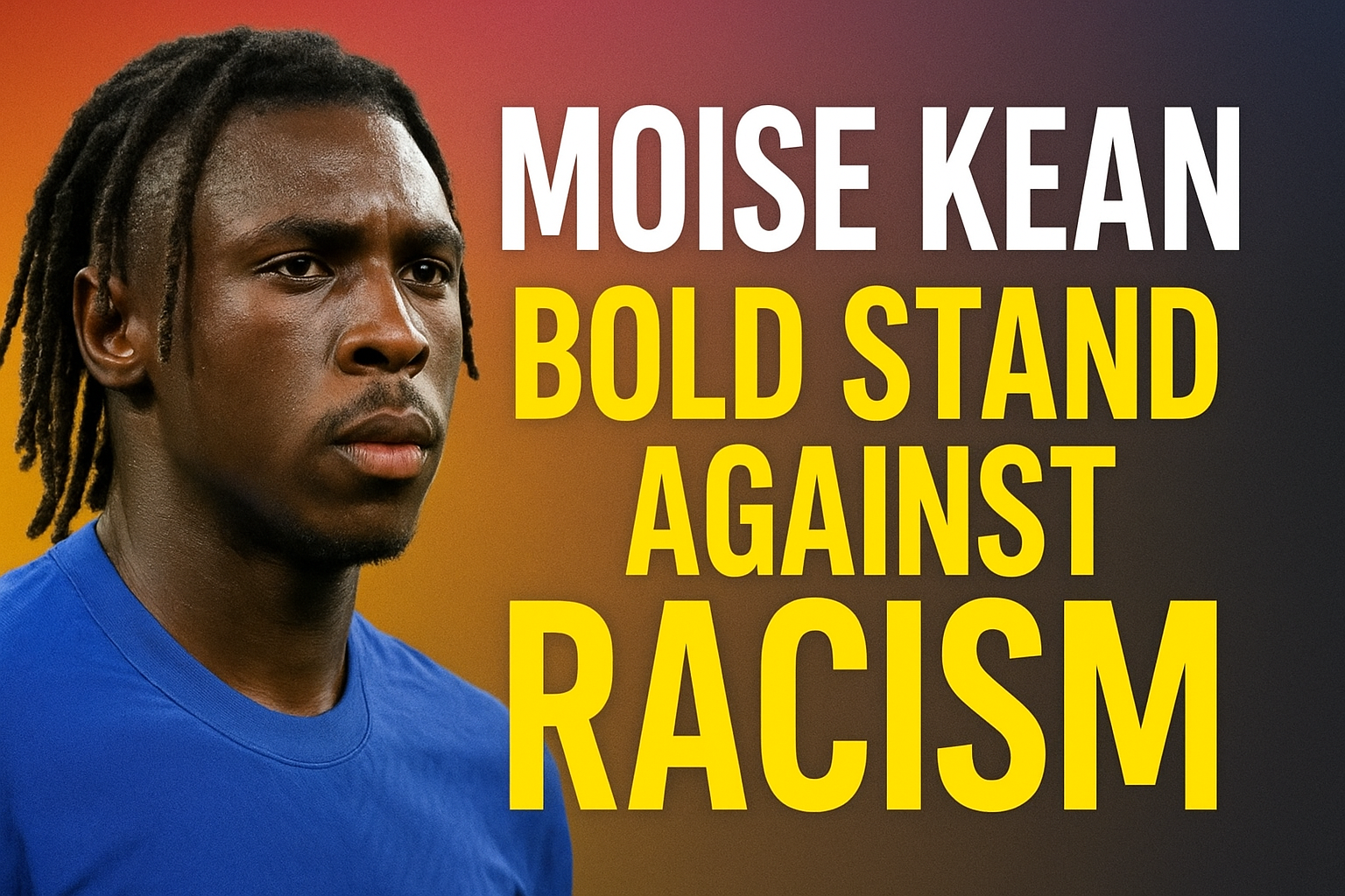 Moise Kean Bold Stand Against Racism